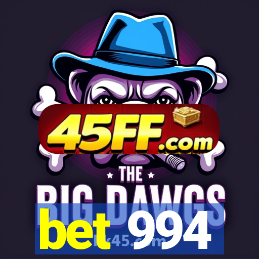 bet 994